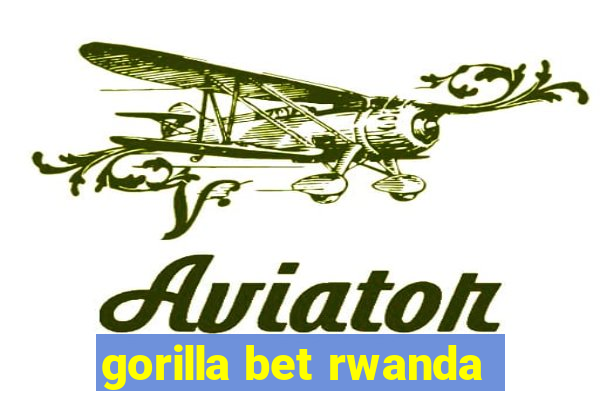 gorilla bet rwanda